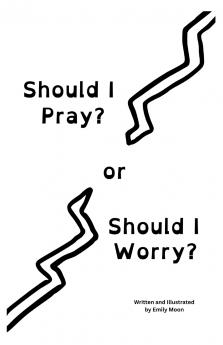 Should I Pray? or Should I Worry?