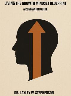 LIVING THE GROWTH MINDSET BLUEPRINT