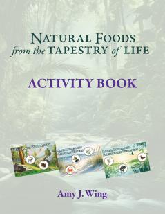 Natural Foods from Tapestry of Life ACTIVITY BOOK