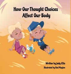 How Our Thought Choices Affect Our Body