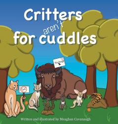 Critters Aren't for Cuddles