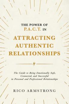 The Power Of P.A.C.T. in Attracting  Authentic  Relationships