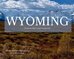 Wyoming From an East Coast Perspective