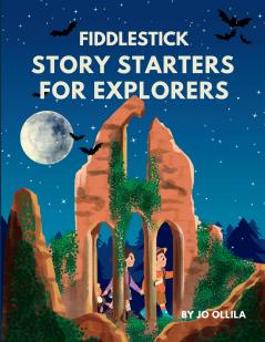 Fiddlestick Story Starters for Explorers