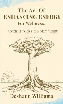 The Art of Enhancing Energy For Wellness