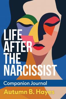 Life After The Narcissist Companion Journal