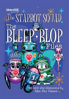 Starbot Squad - The Bleep-Blop Files