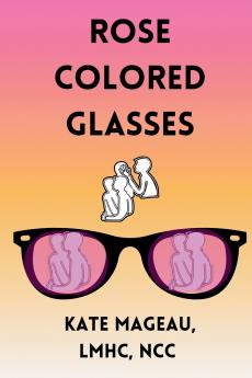 Rose Colored Glasses