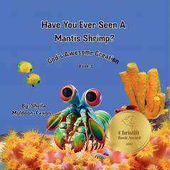 Have You Ever Seen A Mantis Shrimp?