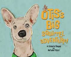 Otis's Big Squirrel Adventure