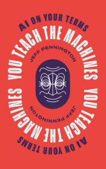 You Teach the Machines