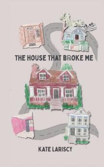 the house that broke me