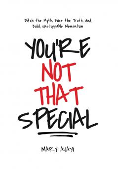 You're Not That Special