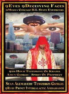 9Eyes 9Deceiving Faces 9Mecca Chicago the Spiritual Soul Prophecy of Krassa Amun Caddy Giorgis