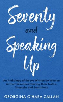 Seventy and Speaking Up