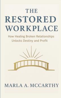The Restored Workplace