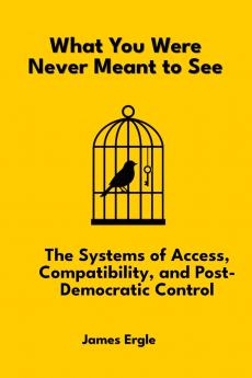 What You Were Never Meant to See