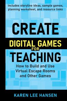 Create Digital Games for Teaching