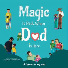 Magic Is Real When Dad Is Here