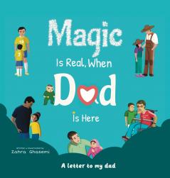 Magic Is Real When Dad Is Here