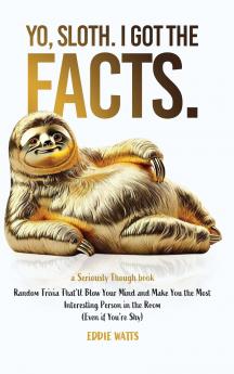 Yo Sloth. I Got the Facts.