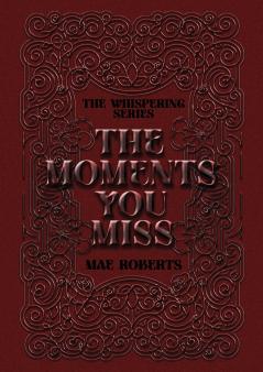 The Moments You Miss