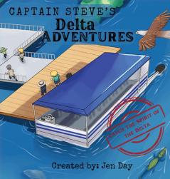 Captain Steve's Delta Adventures - Catch the Spirit of the Delta