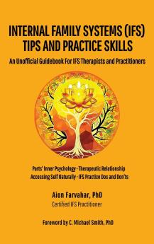 Internal Family Systems (IFS) Tips and Practice Skills