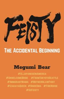 FEISTY - The Accidental Beginning
