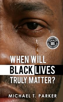When Will Black Lives Truly Matter?