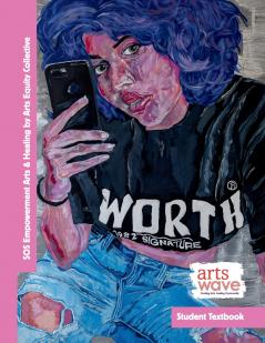 SOS Empowerment Arts & Healing by Arts Equity Collective (Student Textbook)