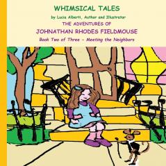 The Adventures of Johnathan Rhodes Fieldmouse - Book Two of Three - Meeting the Neighbors