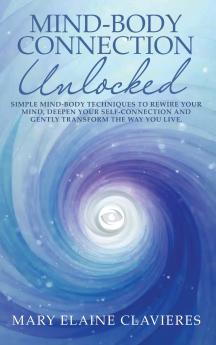 Mind-Body Connection Unlocked