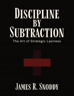 Discipline by Subtraction