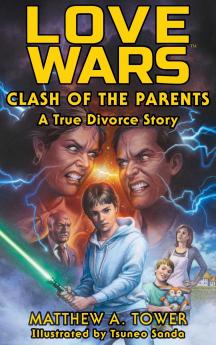 Love Wars - Clash of the Parents A True Divorce Story - Memoir