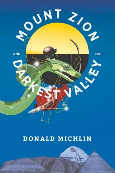 Mount Zion and the Darkest Valley