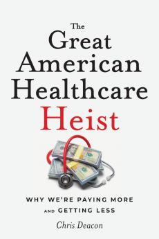 The Great American Healthcare Heist