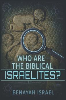 Who Are The Biblical Israelites?