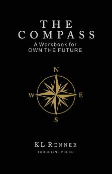 The Compass - A Workbook for OWN THE FUTURE
