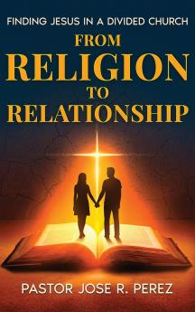 From Religion to Relationship