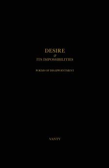 Desire & Its Impossibilities