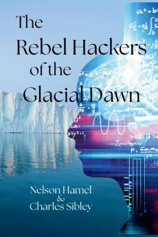 The Rebels Hackers of the Glacial Dawn