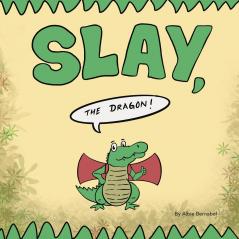 Slay the Dragon!