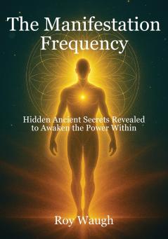 The Manifestation Frequency