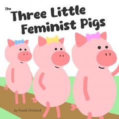 The Three Little Feminist Pigs
