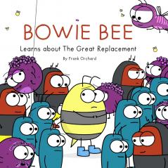 Bowie Bee Learns about The Great Replacement