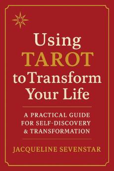 Using Tarot to Transform Your Life