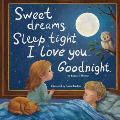 Sweet Dreams. Sleep Tight. I Love You. Goodnight.