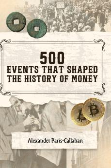 500 Events That Shaped the History of Money