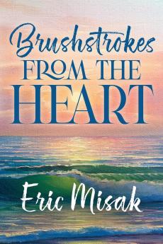 Brushstrokes From The Heart